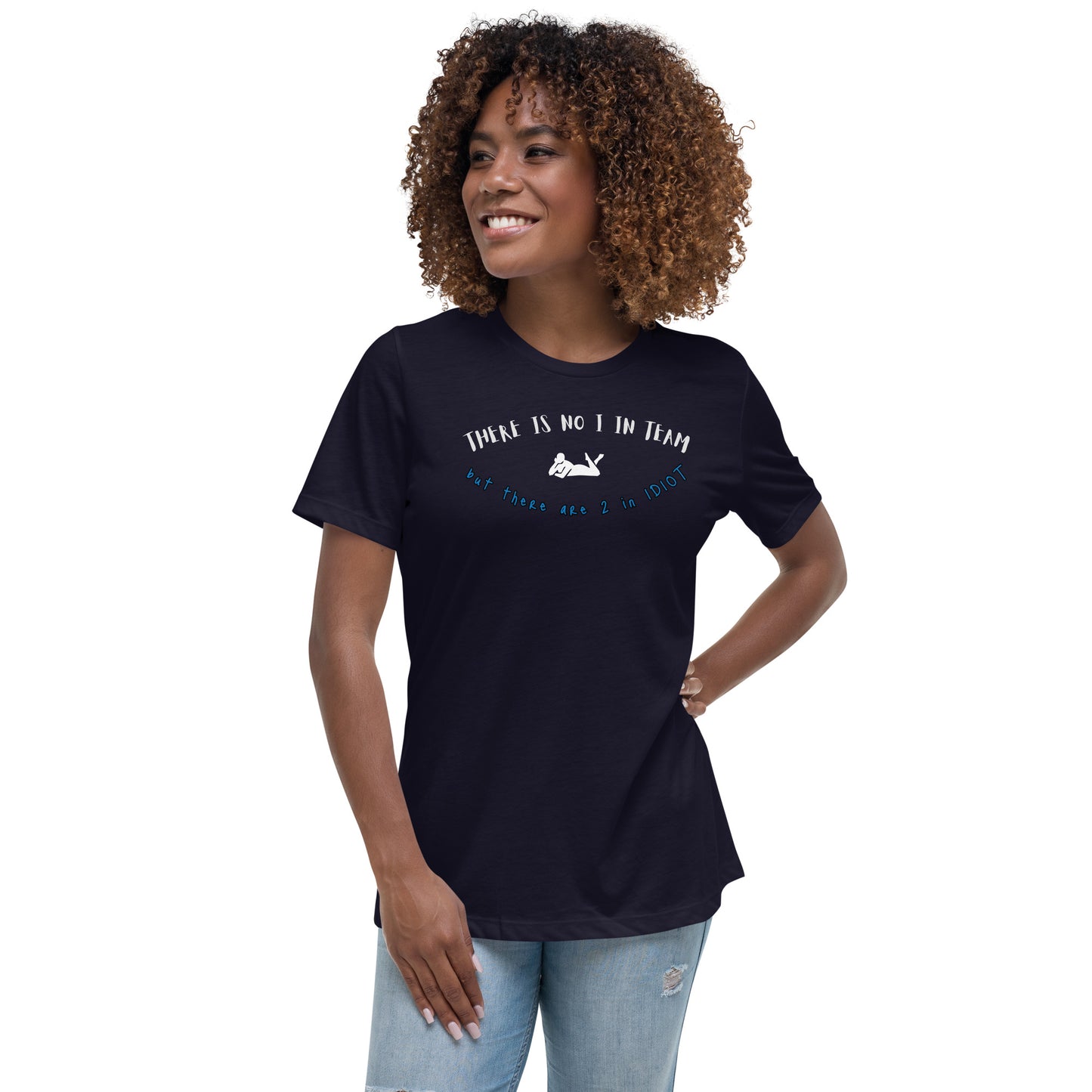 No I in team - Women's Relaxed T-Shirt